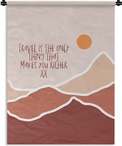 Wandkleed - Wanddoek - Spreuken - Quotes - Travel is the only thing that makes you richer - Oranje - 90x120 cm - Wandtapijt