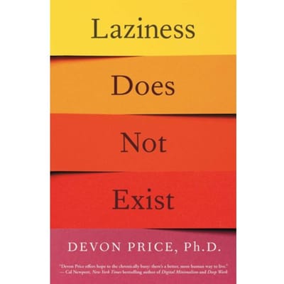 Laziness Does Not Exist - Devon Price