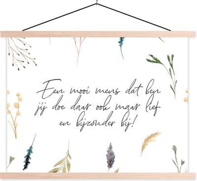 Posterhanger incl. Poster 120x90 cm - Schoolplaat - Quotes - Spreuken - Vriendschap - Vrienden - Een mooi mens dat ben jij - Textielposter - Blanke latten