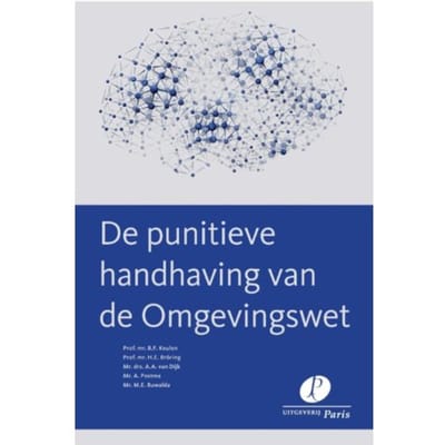 De Punitieve Handhaving Van De Omgevingswet - B.F. Keulen