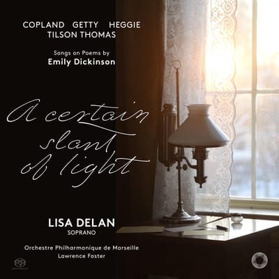 Lisa Delan, Lawrence Foster - A Certain Slant of Light Songs on Poems of Emily Dickinson (SACD)