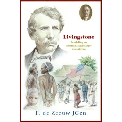 Livingstone - Historische Verhalen Voor Jong En Oud - P. de Zeeuw JGzn