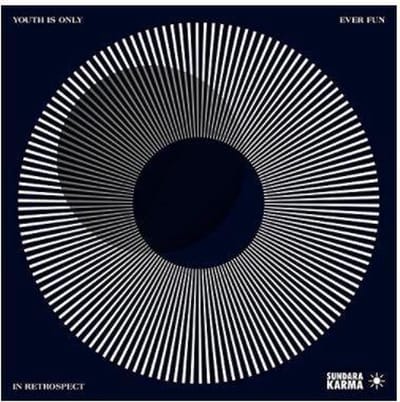 Youth Is Only Ever Fun In Retrospect - Sundara Karma
