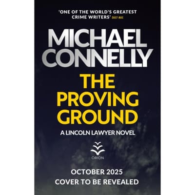 The Proving Ground - Mickey Haller Series - Michael Connelly