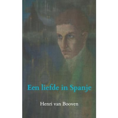 Een Liefde In Spanje - Henri Van Booven