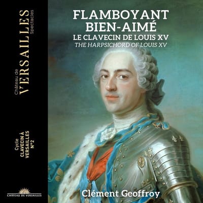 Clément Geoffroy - Flamboyant Bien-Aimé. Harpsichord Of Louis XV (CD)