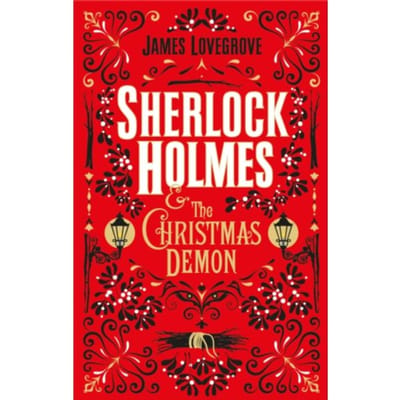 Sherlock Holmes And The Christmas Demon - James Lovegrove