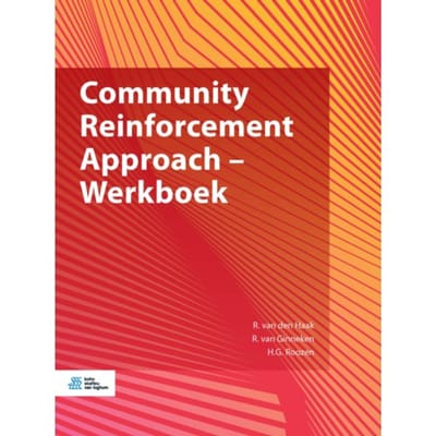 Community Reinforcement Approach - Werkboek - Reinier van den Haak