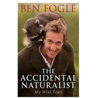 The Accidental Naturalist - Ben Fogle