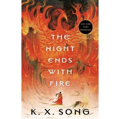 The Night Ends With Fire - The Dragon Spirit Duology - K. X. Song