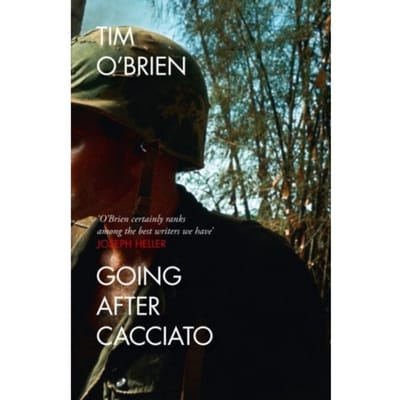 Going After Cacciato - Tim O’Brien