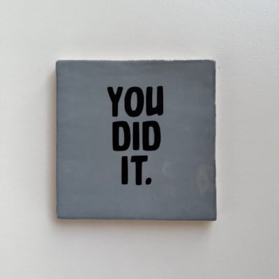 You did it (Blauw tegeltje) - Spreuktegel - Tegeltje met tekst - Tegeltje met spreuk - Cadeautje - Origineel cadeau
