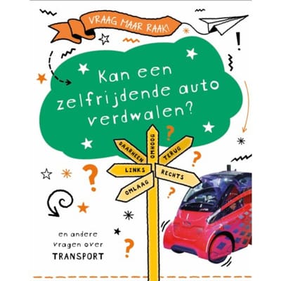 Kan Een Zelfrijdende Auto Verdwalen? - Vraag Maar Raak! - Clive Gifford