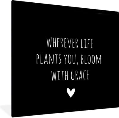 Fotolijst incl. Poster - Engelse quote "Wherever life plants you, bloom with grace" op een zwarte achtergrond - 40x40 cm - Posterlijst