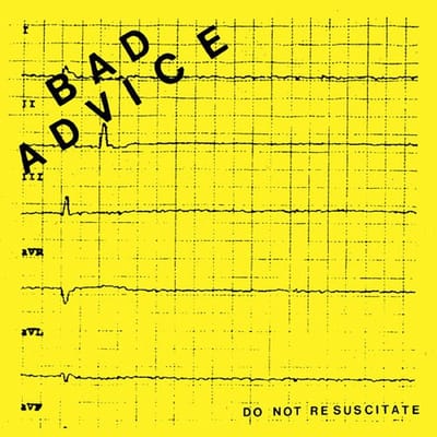 Bad Advice - Do Not Resuscitate (7" Single)