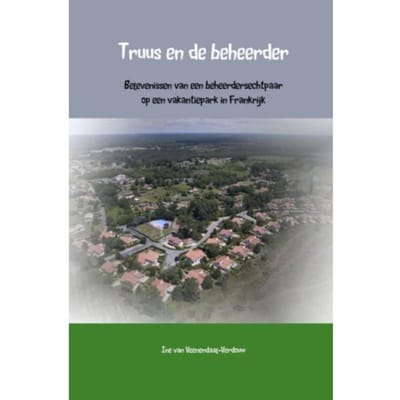 Truus En De Beheerder - Ine van Veenendaal-Verdouw