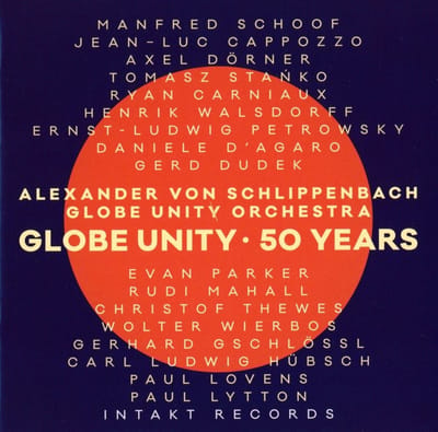 Globe Unity Orchestra & Alexander Von Schlippenbach - Globe Unity, 50 Years (CD)