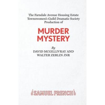 The Farndale Avenue Housing Estate Townswomen's Guild Dramatic Society's Production Of "murder - David McGillivray