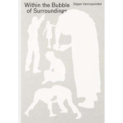 Within The Bubble Of Surroundings - Seppe Vancraywinkel