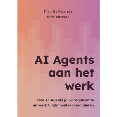 Ai Agents Aan Het Werk - Maurits Kaptein Joris Janssen