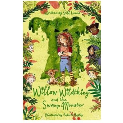 Willow Wildthing And The Swamp Monster - Gill Lewis