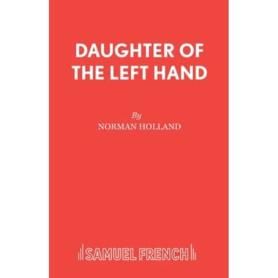 Daughter Of The Left Hand - Acting Edition S. - Norman Holland