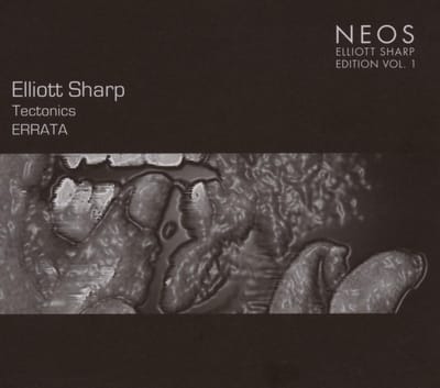 Elliott Sharp - Tectonics/Tectronics - Elliott Sharp Edition Vol.1 (CD)