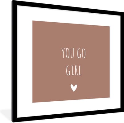 Fotolijst incl. Poster - Engelse quote "You go girl" tegen een bruine achtergrond - 40x40 cm - Posterlijst
