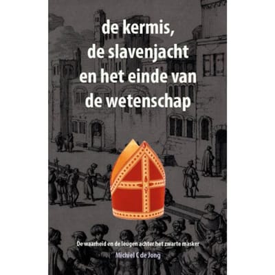 De Kermis, De Slavenjacht En Het Einde Van De Wetenschap - Michiel C. de Jong