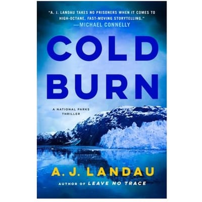 Cold Burn - A National Parks Thriller - A. J. Landau