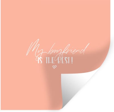 Muurstickers - Sticker Folie - Vriendje - Quotes - Spreuken - My boyfriend is the best! - 30x30 cm - Plakfolie - Muurstickers Kinderkamer - Zelfklevend Behang - Zelfklevend behangpapier - Stickerfolie