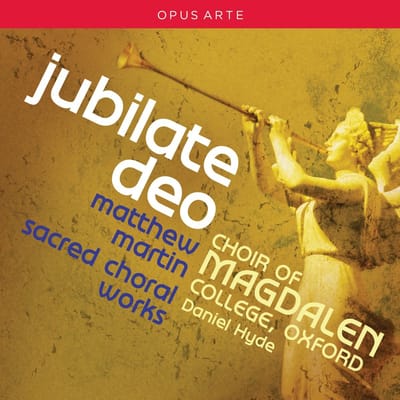 Magdalen College Choir Oxford, Daniel Hyde - Jubilate Deo: Sacred Choral Works by Matthew Martin (CD)