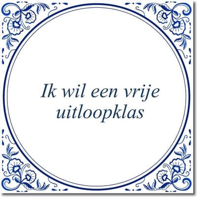 Tegeltje met standaard - Ik wil een vrije uitloopklas