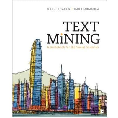 Text Mining: A Guidebook For The Social Sciences - Ignatow