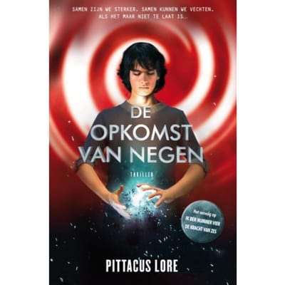 De Opkomst Van Negen - De Loriënkronieken - Pittacus Lore