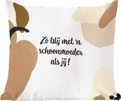 Sierkussens - Kussentjes Woonkamer - 50x50 cm - Schoonmoeder - Quotes - Zo blij met 'n schoonmoeder als jij - Spreuken