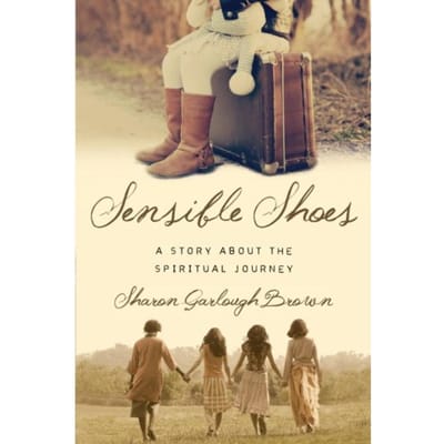 Sensible Shoes - A Story About The Spiritual Journey - Sensible Shoes - Sharon Garlough Brown