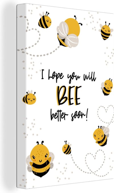 Canvas Schilderij Beterschap - Quotes - Dieren - Bee - 20x30 cm - Wanddecoratie