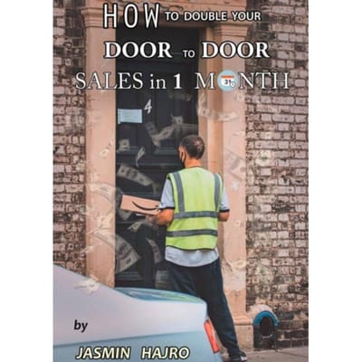 How To Double Your Door To Door Sales, In 1 Month - Jasmin Hajro