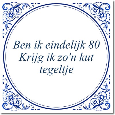 Tegeltje met hangertje - Ben ik eindelijk 80 Krijg ik zo'n kut tegeltje