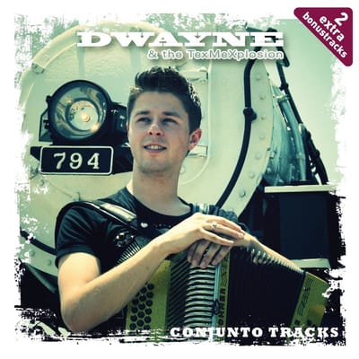 Dwayne & The TexMeXplosion - Conjunto Tracks (CD)