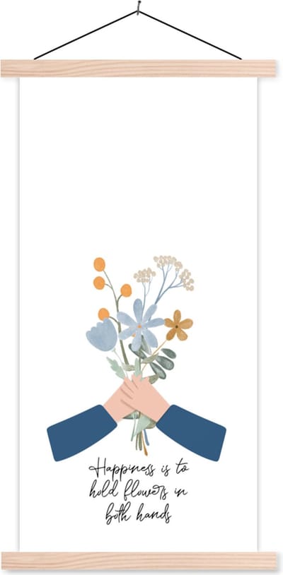 Posterhanger incl. Poster 60x120 cm - Schoolplaat - Spreuken - Quotes - Happiness is to hold flowers in both hands - Textielposter - Blanke latten