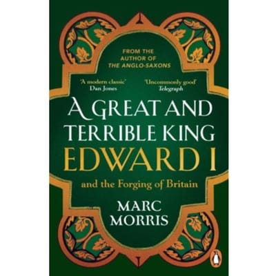 A Great And Terrible King - Marc Morris