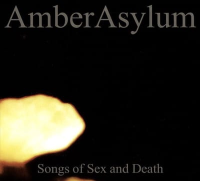Songs Of Sex And Death - Amber Asylum