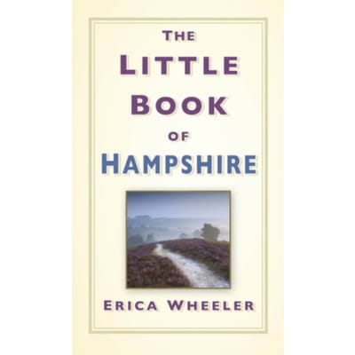 The Little Book Of Hampshire - Erica Wheeler