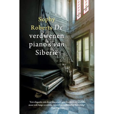 De Verdwenen Piano's Van Siberië - Sophy Roberts