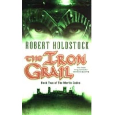 The Iron Grail - Robert Holdstock