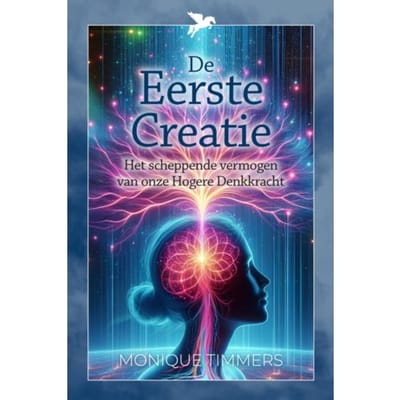 De Eerste Creatie - Monique Timmers