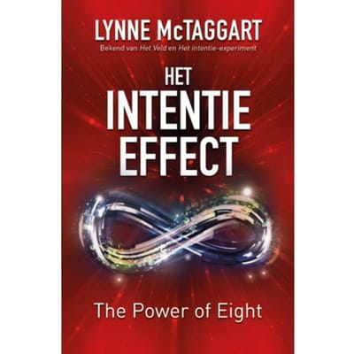 Het Intentie-Effect - Intentie - Lynne McTaggart
