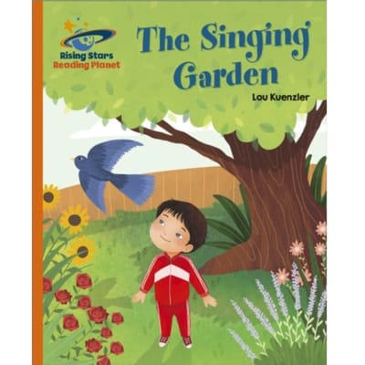 Reading Planet - The Singing Garden - Orange: Galaxy - Lou Kuenzler